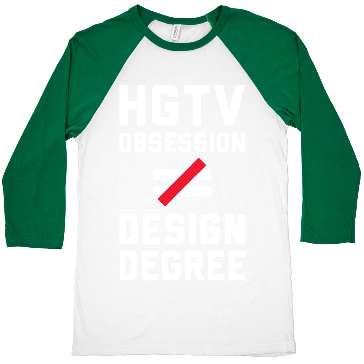 HGTV Obsession Not Equal To a Design Degree. Baseball Tee