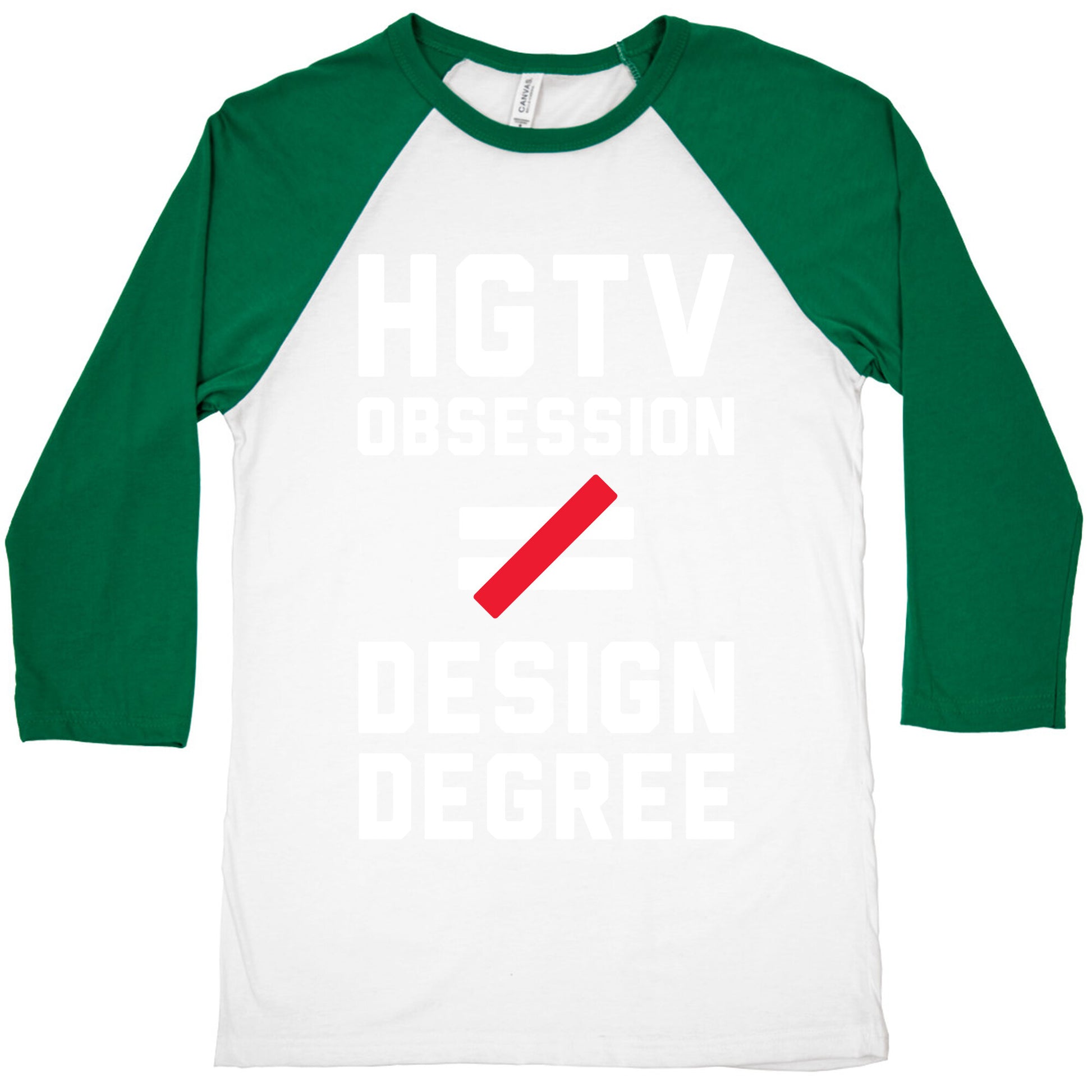HGTV Obsession Not Equal To a Design Degree. Baseball Tee