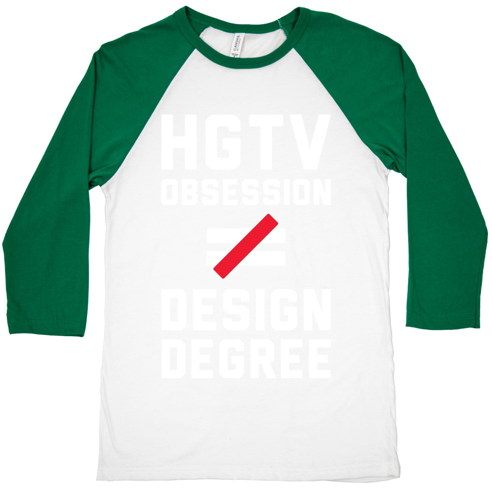 HGTV Obsession Not Equal To a Design Degree. Baseball Tee