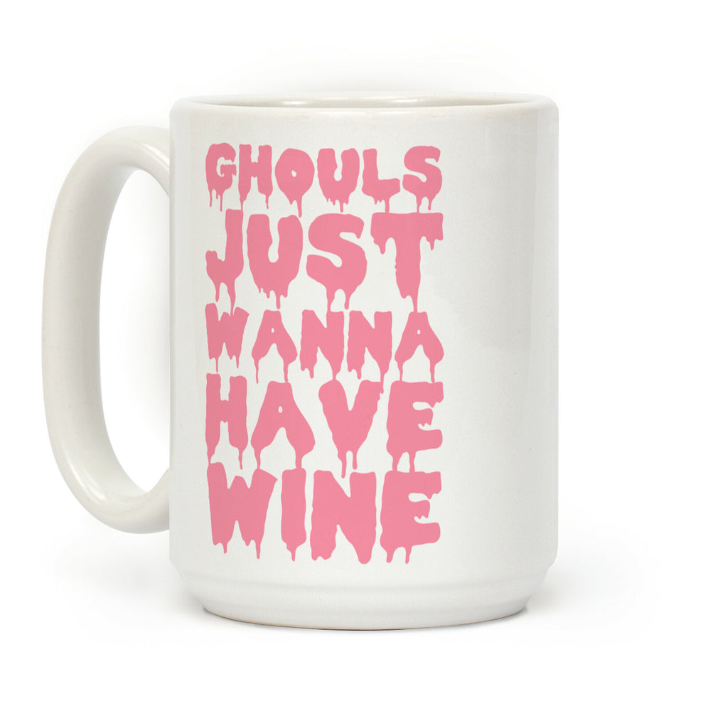 Ghouls Just Wanna Have Wine Coffee Mug