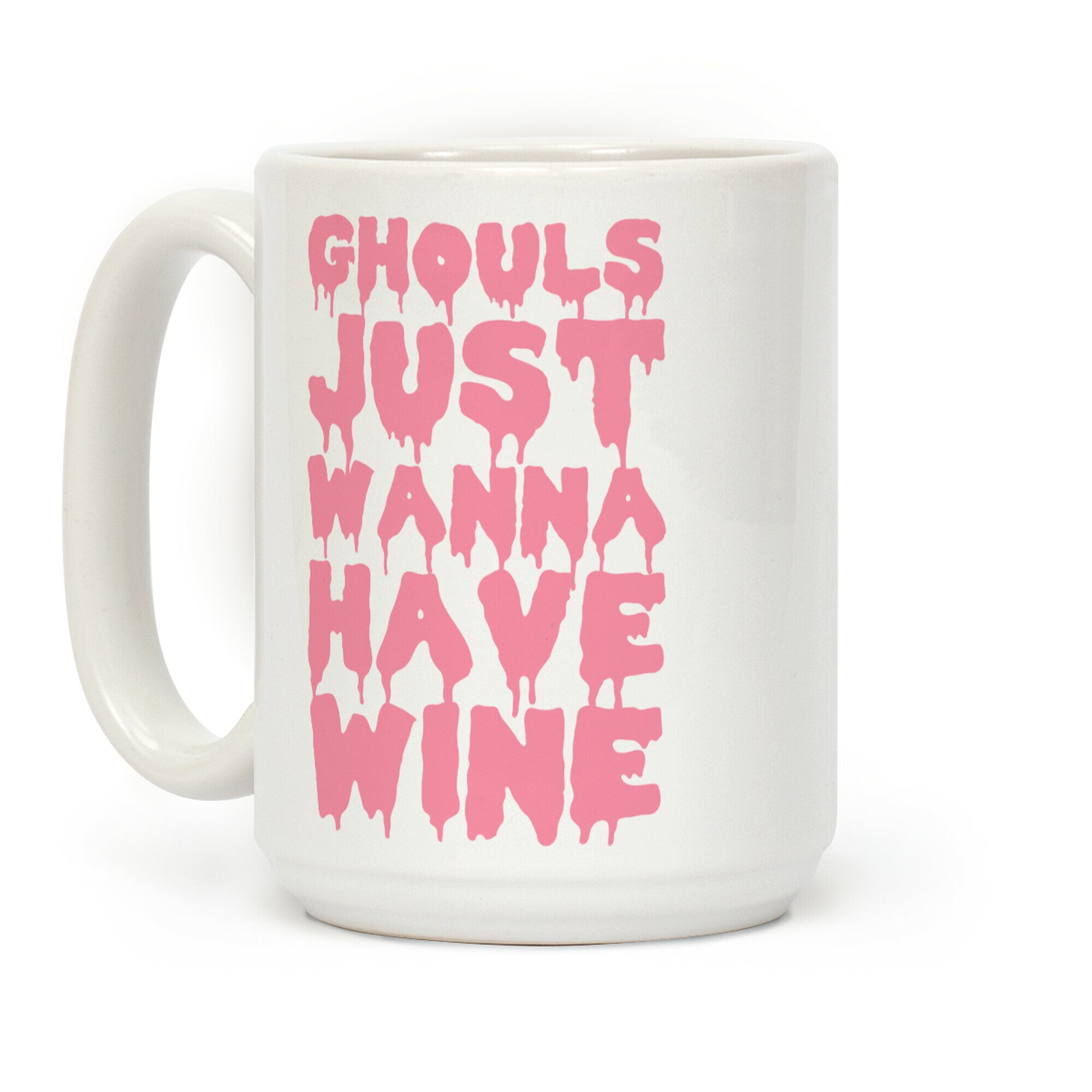 Ghouls Just Wanna Have Wine Coffee Mug