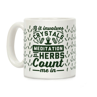 If It Involves Herbs Coffee Mug