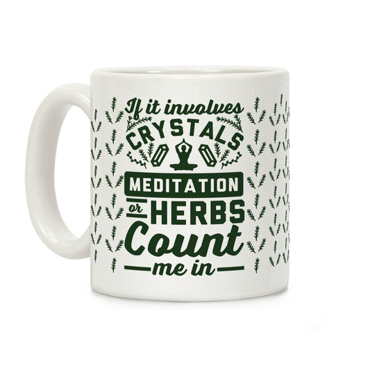 If It Involves Herbs Coffee Mug