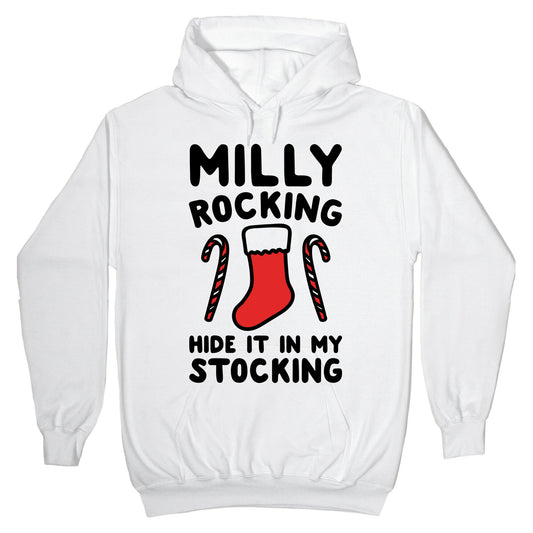 Milly Rocking Hide It In My Stocking Parody Hoodie