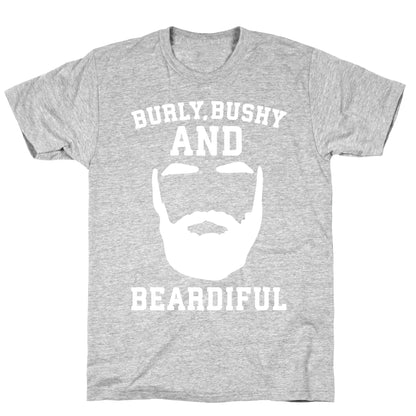 Burly Bushy and Beardiful White Print T-Shirt