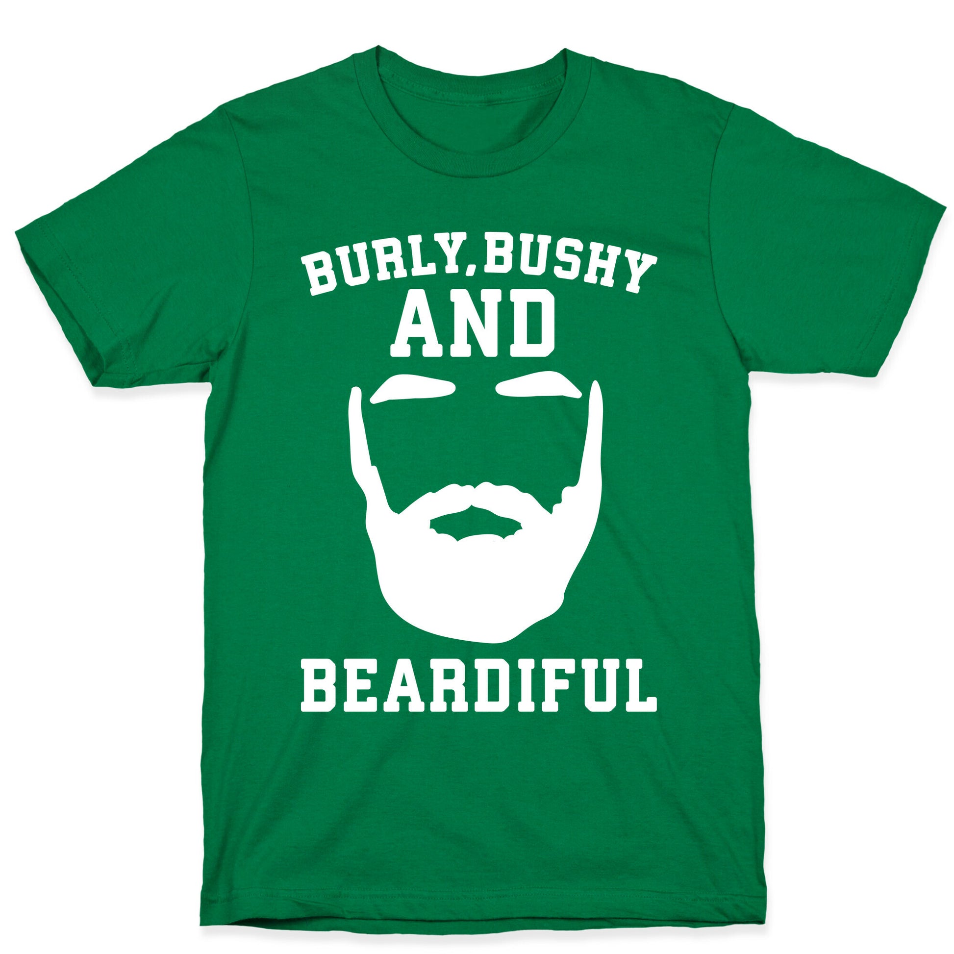 Burly Bushy and Beardiful White Print T-Shirt