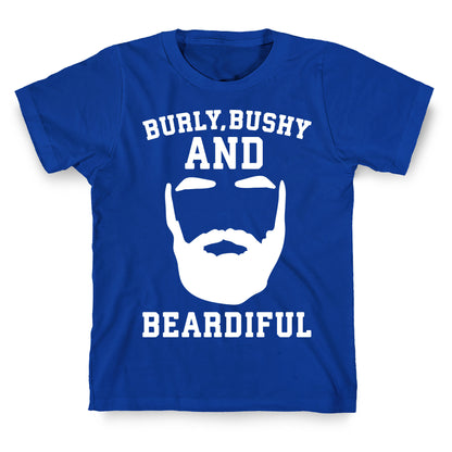 Burly Bushy and Beardiful White Print T-Shirt