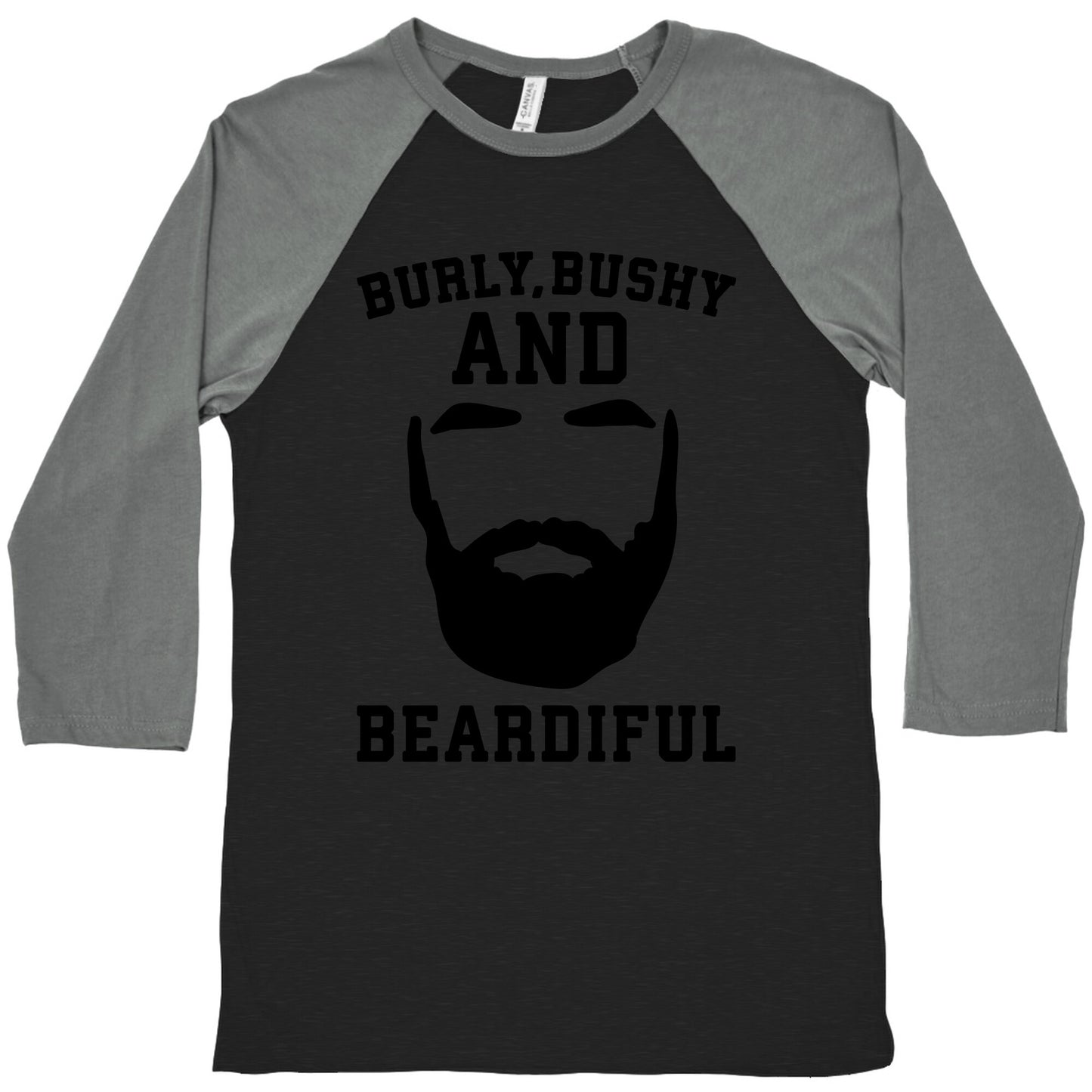 Burly Bushy and Beardiful  Baseball Tee