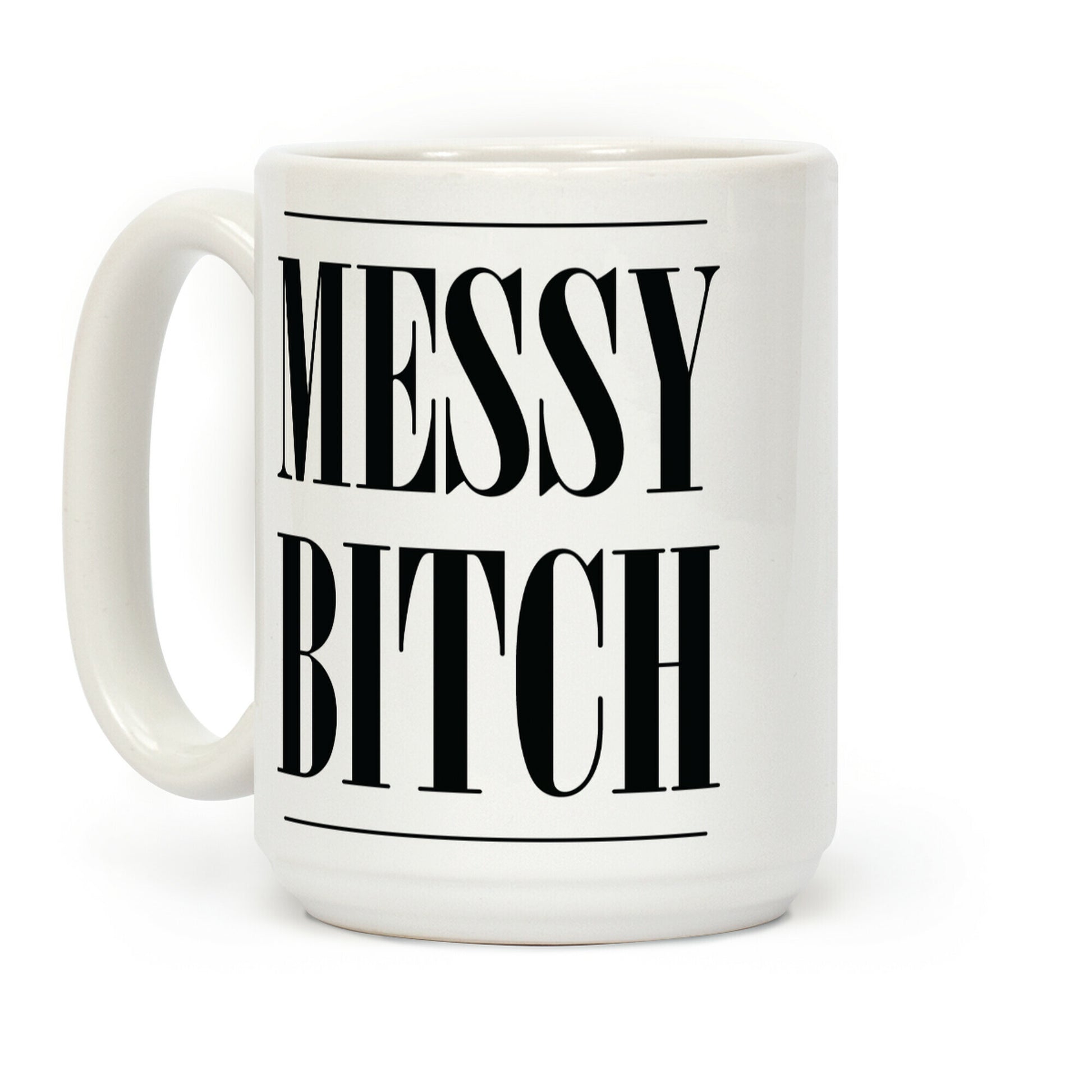 Messy Bitch Coffee Mug