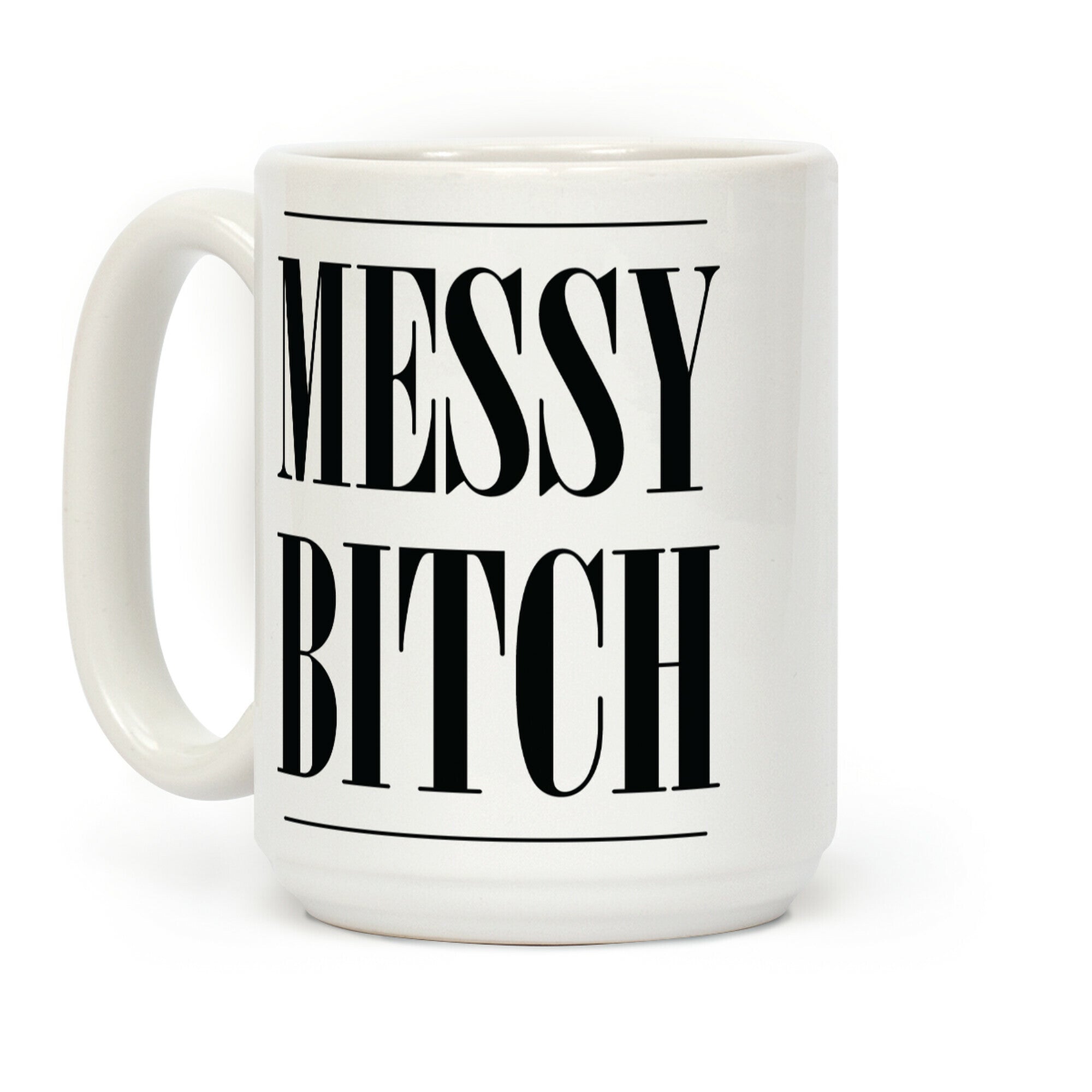 Messy Bitch Coffee Mug