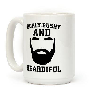 Burly Bushy and Beardiful Coffee Mug