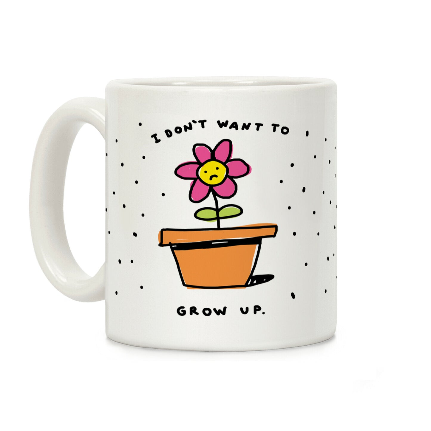 I Don't Want To Grow Up Coffee Mug