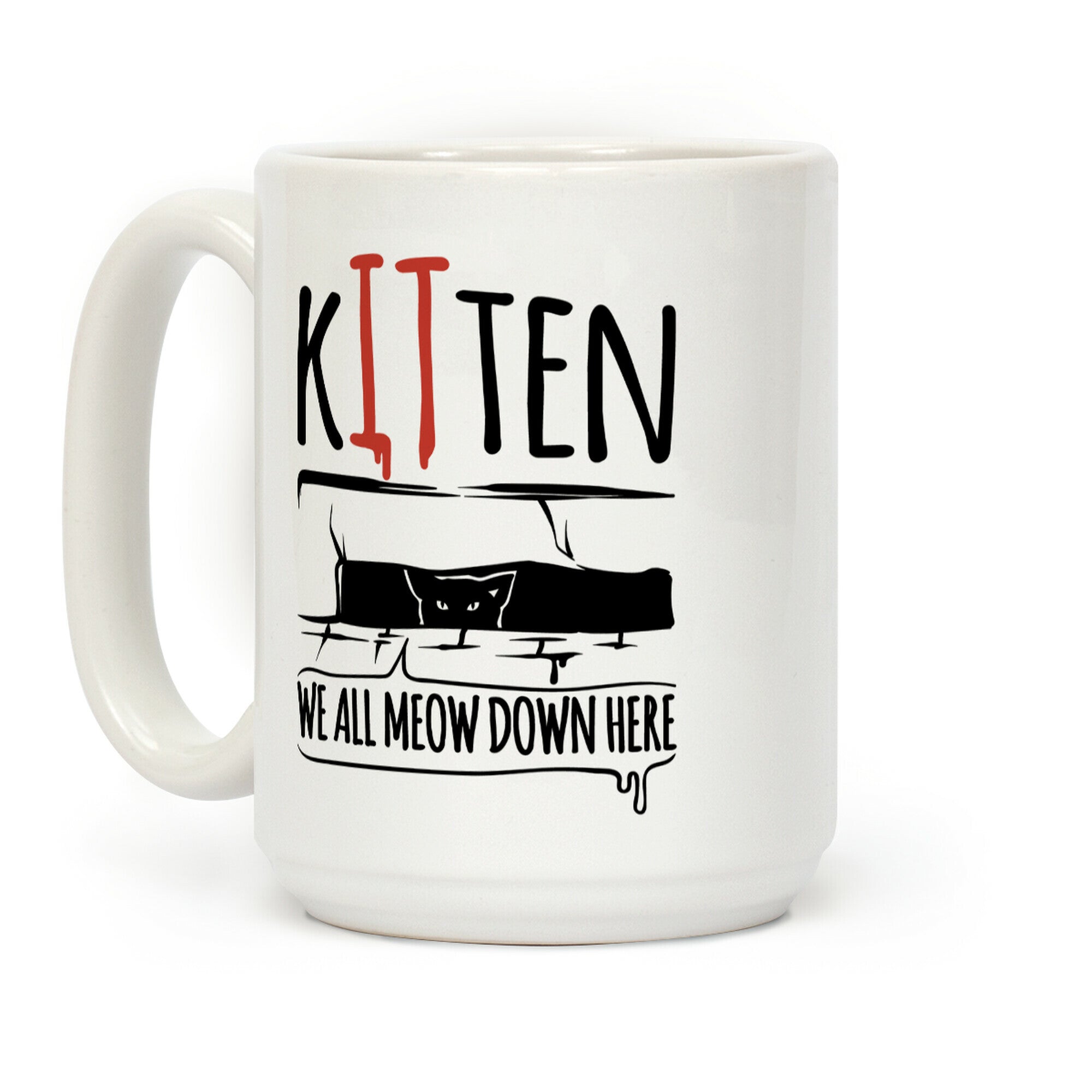 Kitten We All Meow Down Here Parody Coffee Mug