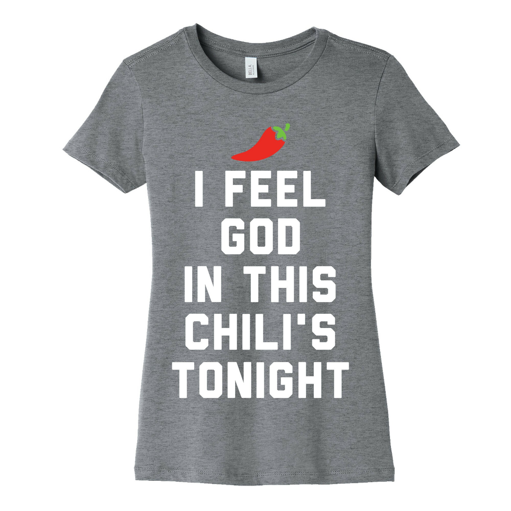 I Feel God In This Chili's Tonight Women's Cotton Tee