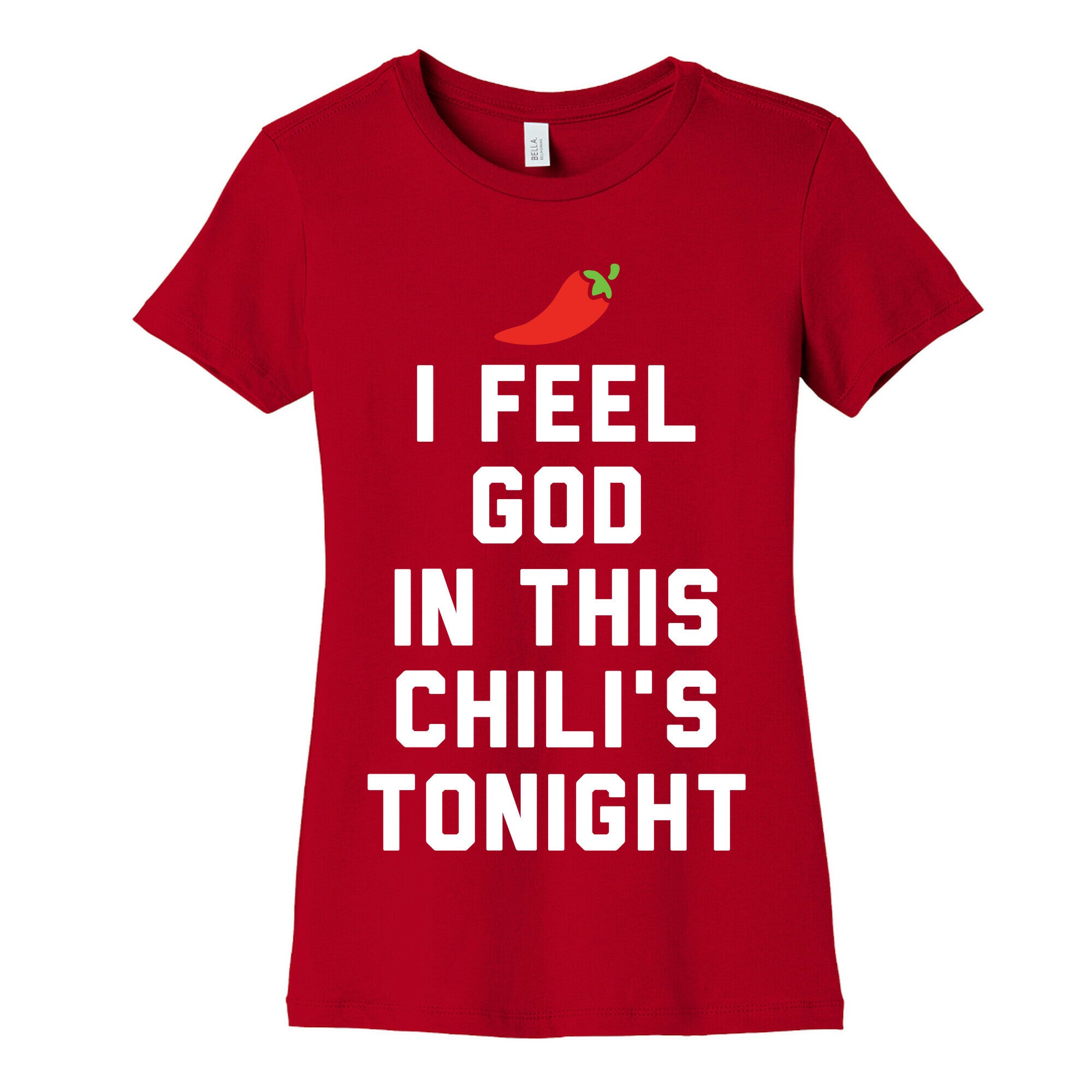 I Feel God In This Chili's Tonight Women's Cotton Tee