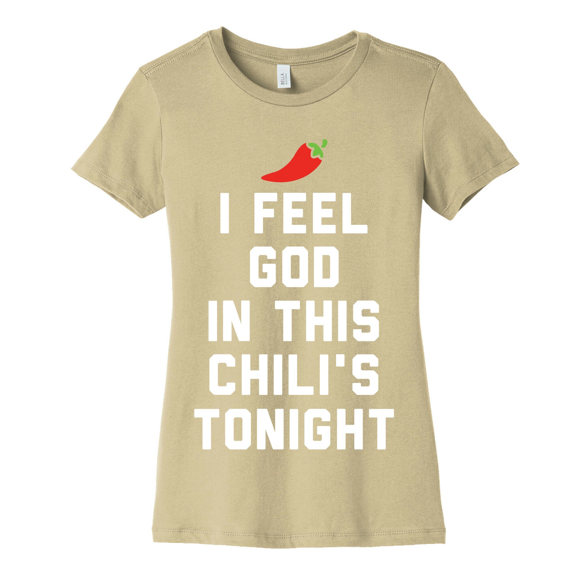 I Feel God In This Chili's Tonight Women's Cotton Tee