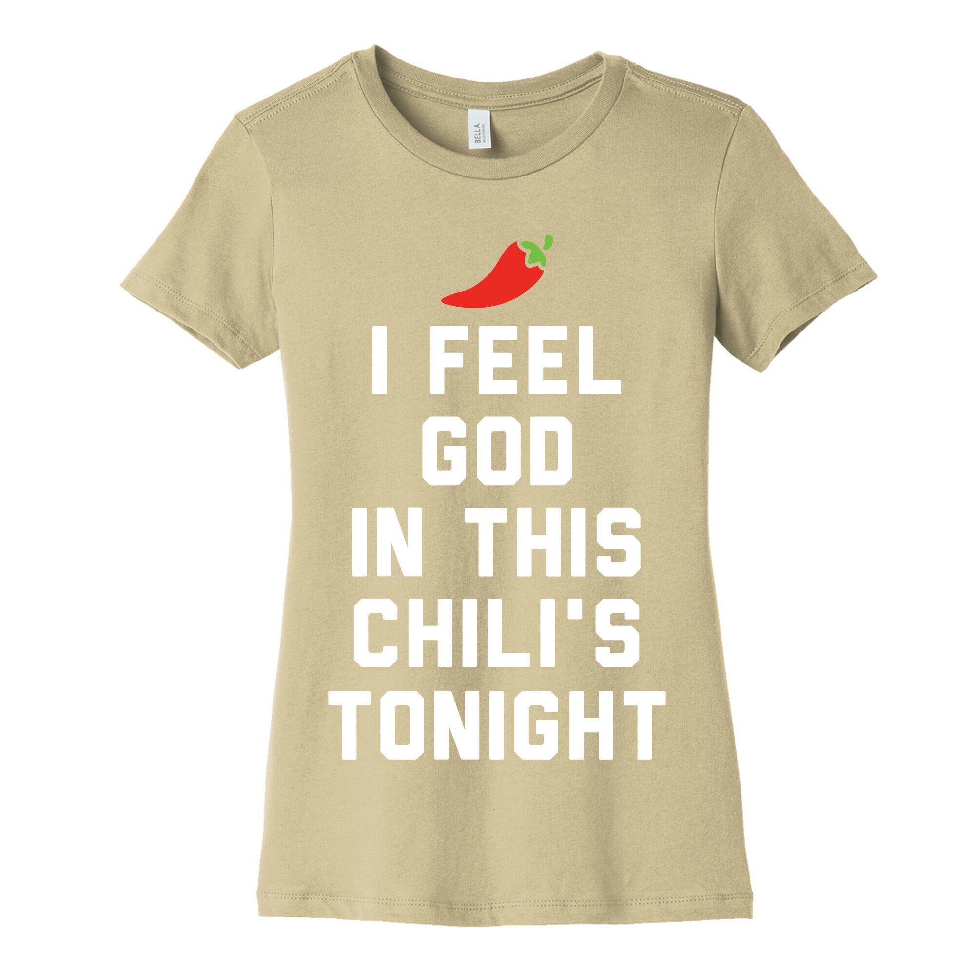 I Feel God In This Chili's Tonight Women's Cotton Tee