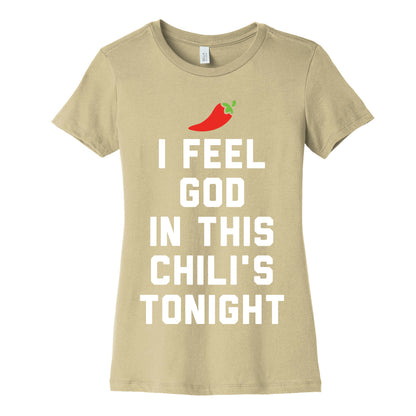 I Feel God In This Chili's Tonight Women's Cotton Tee