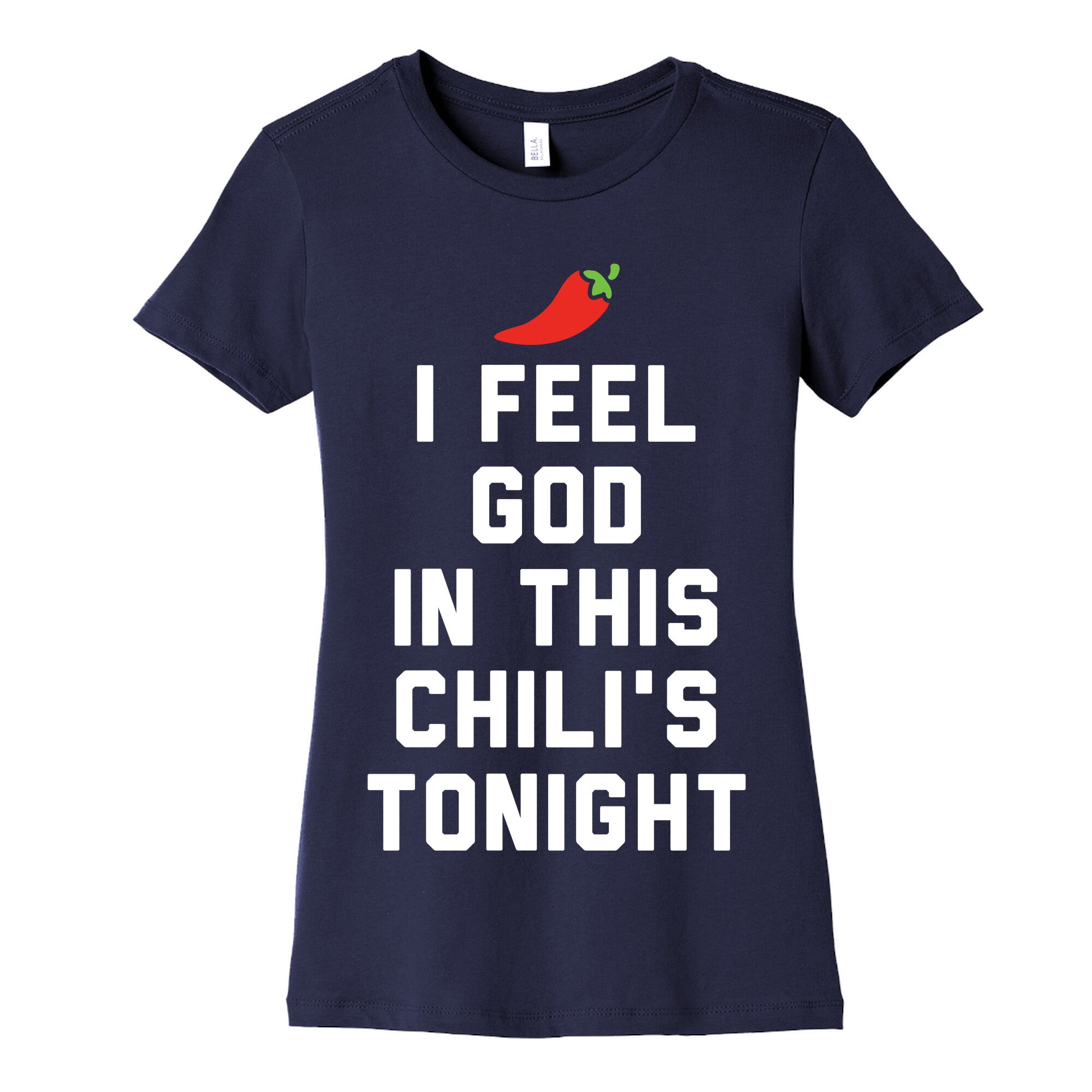 I Feel God In This Chili's Tonight Women's Cotton Tee