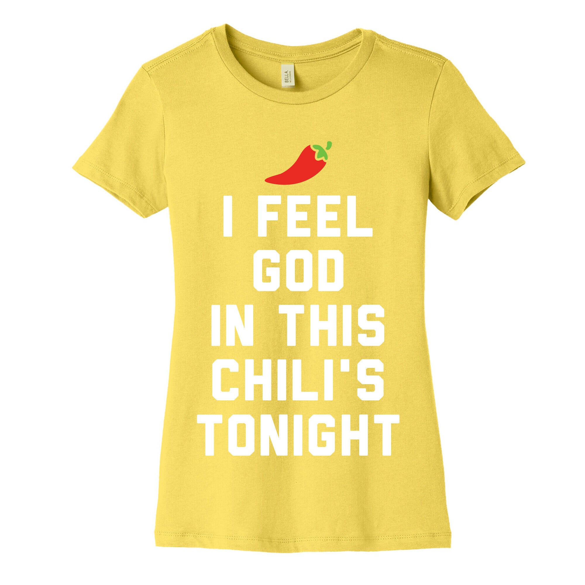 I Feel God In This Chili's Tonight Women's Cotton Tee
