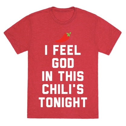 I Feel God In This Chili's Tonight Unisex Triblend Tee