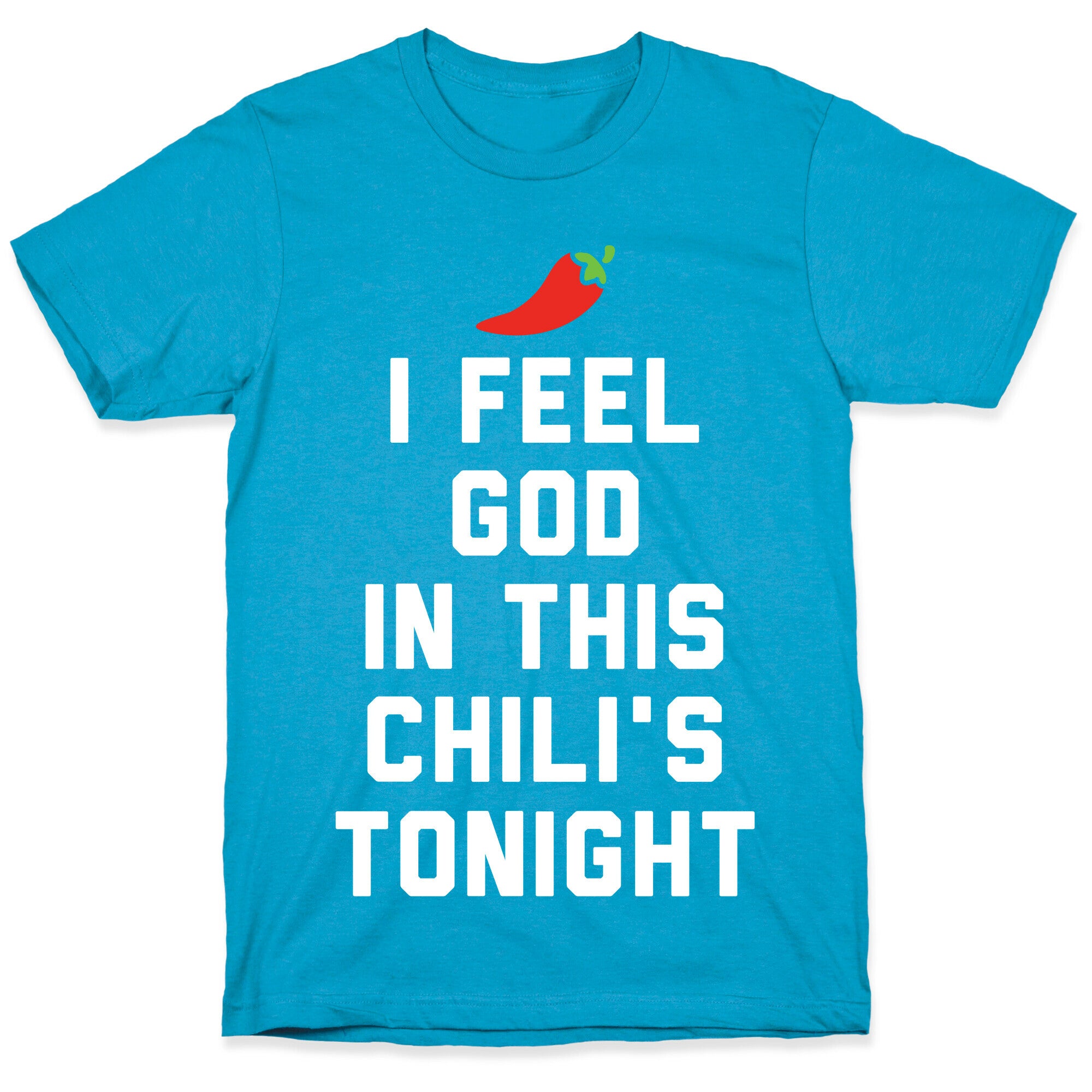 I Feel God In This Chili's Tonight Unisex Triblend Tee
