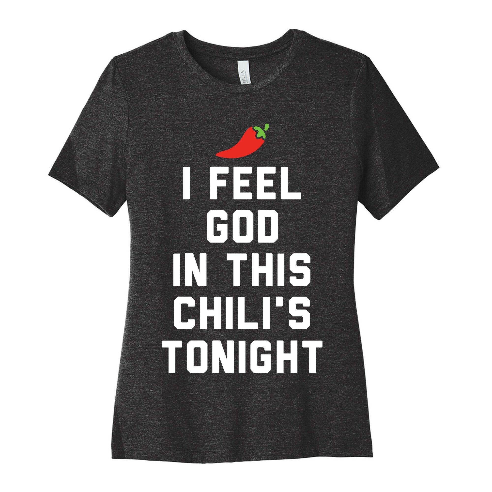 I Feel God In This Chili's Tonight Women's Cotton Tee