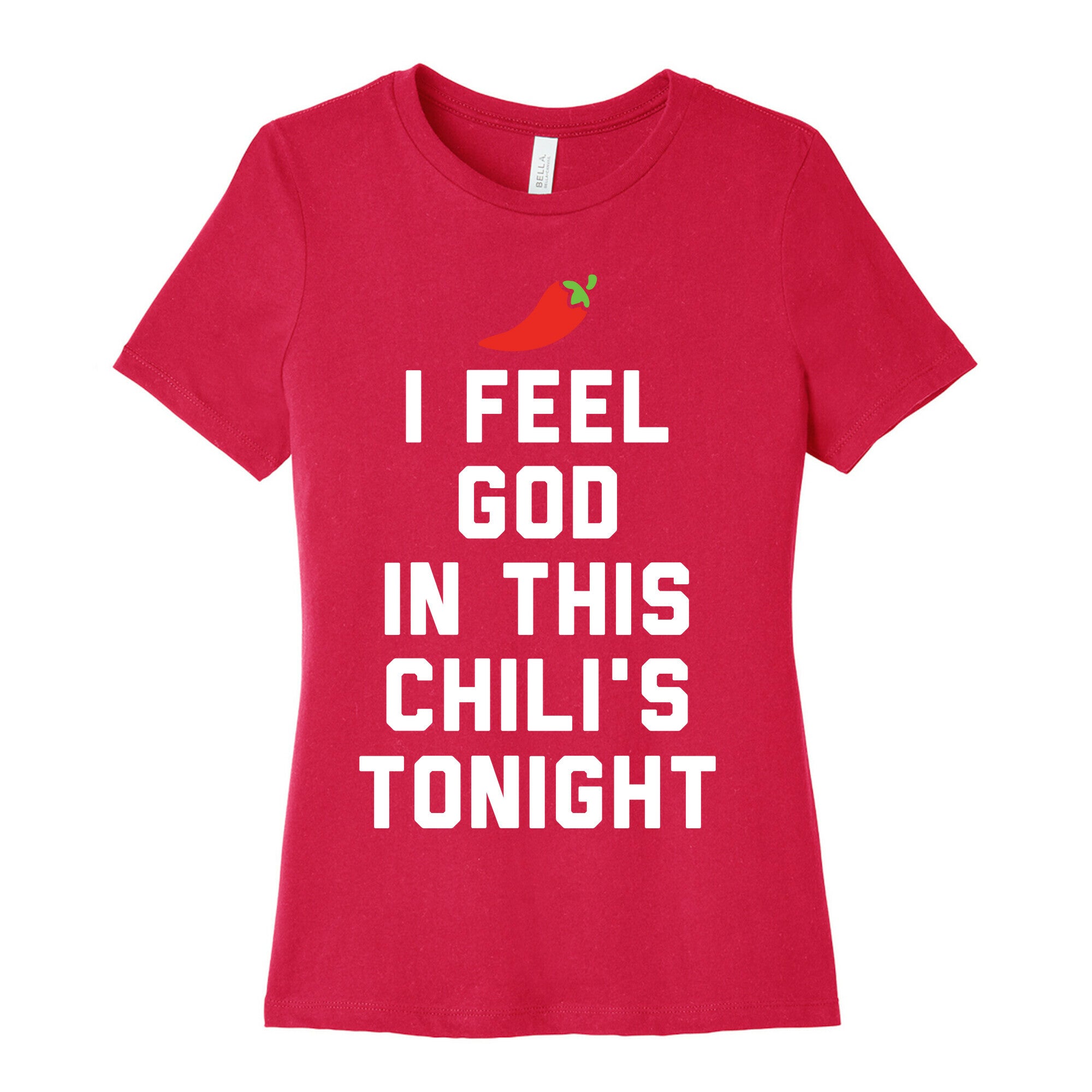 I Feel God In This Chili's Tonight Women's Cotton Tee
