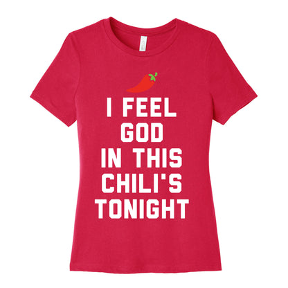 I Feel God In This Chili's Tonight Women's Cotton Tee
