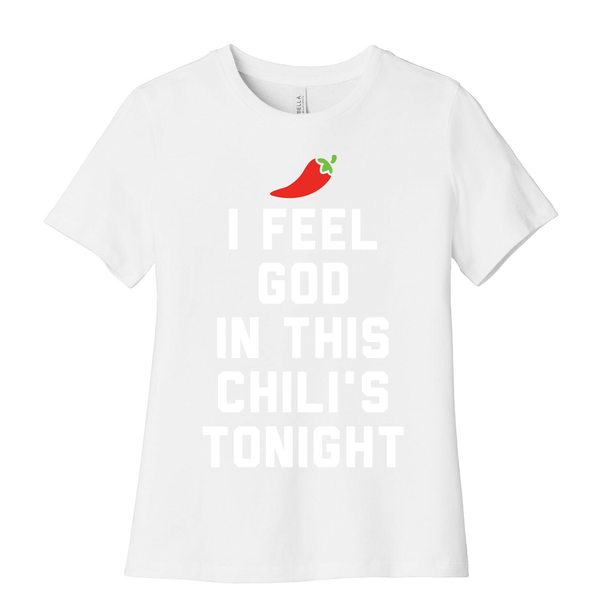 I Feel God In This Chili's Tonight Women's Cotton Tee