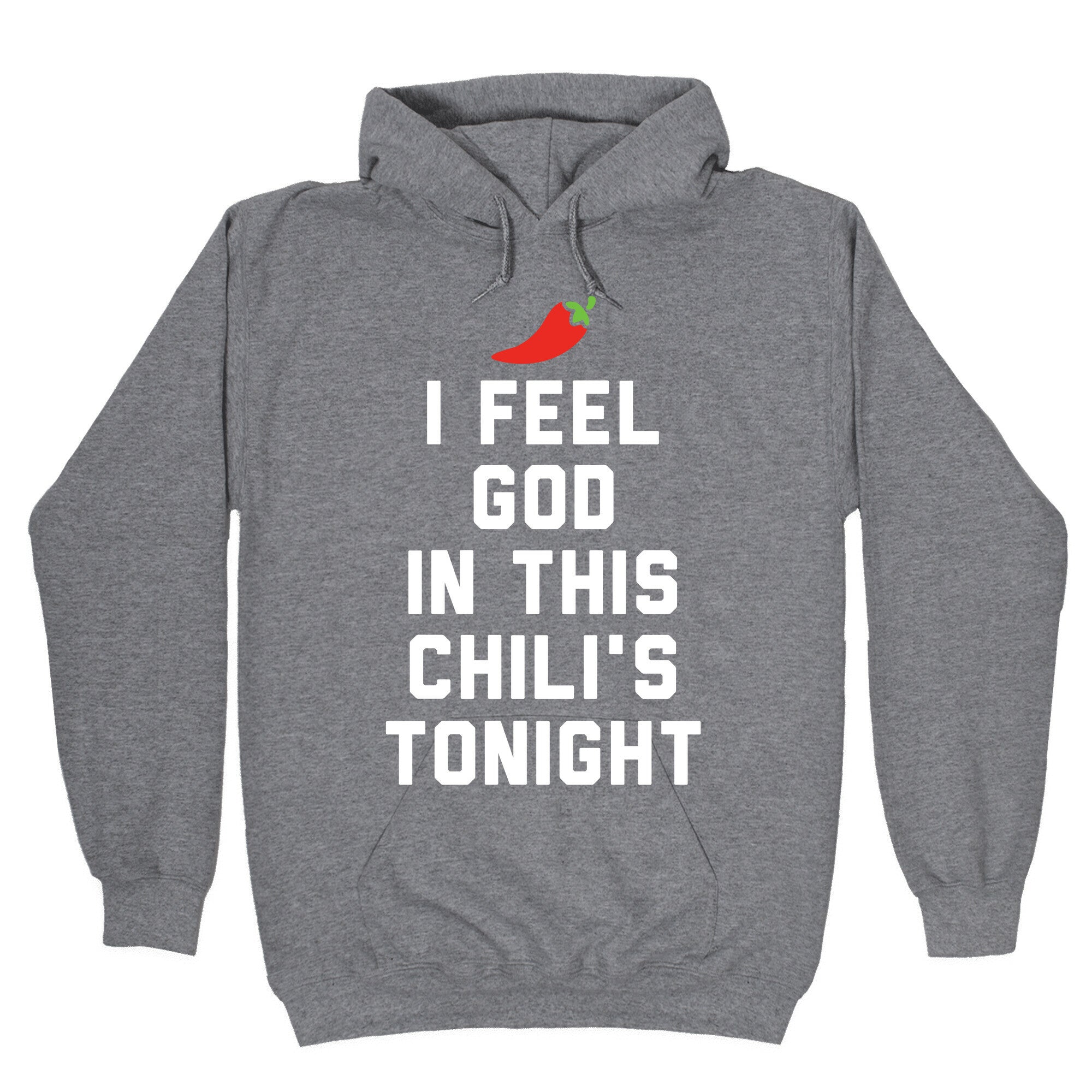 I Feel God In This Chili's Tonight Hoodie