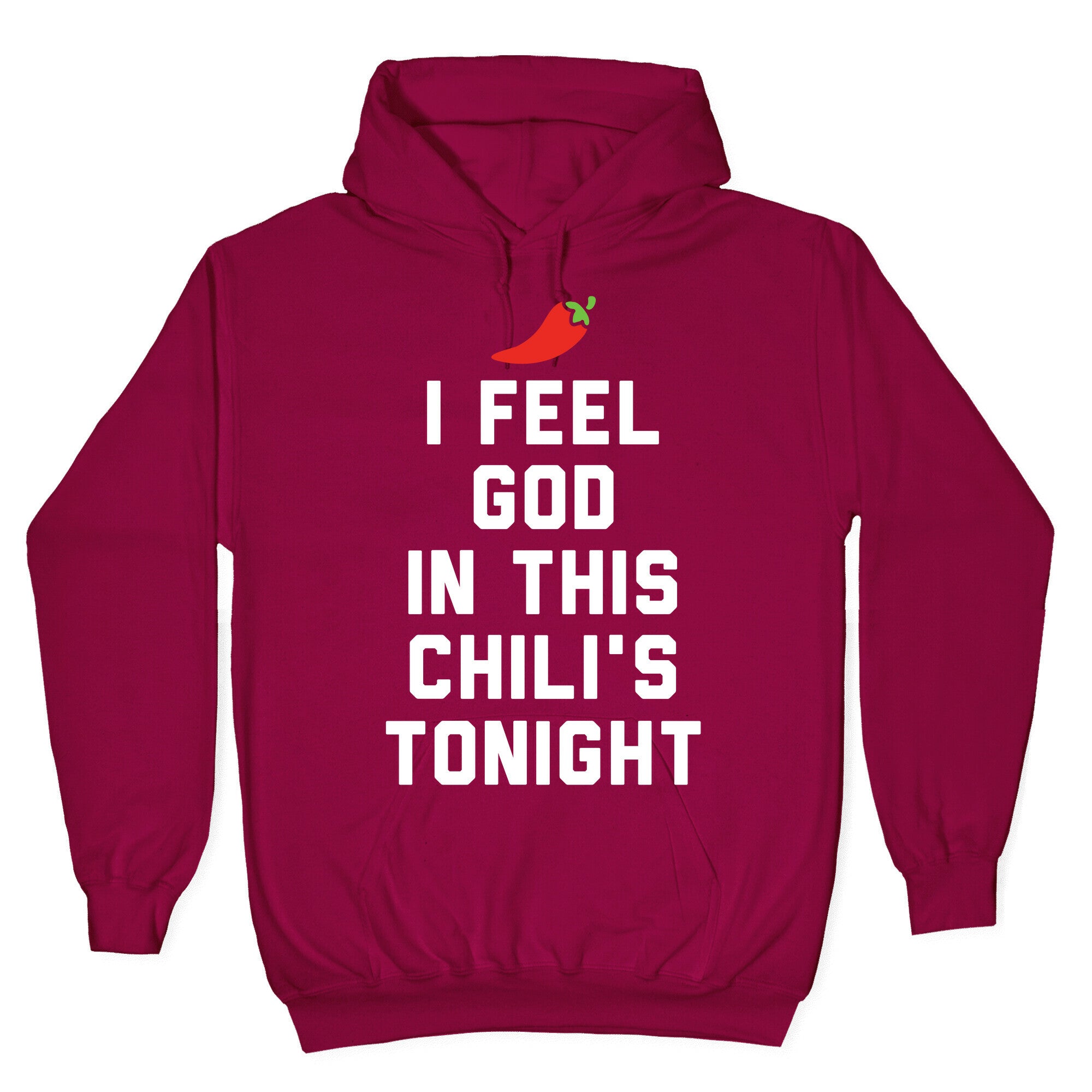 I Feel God In This Chili's Tonight Hoodie