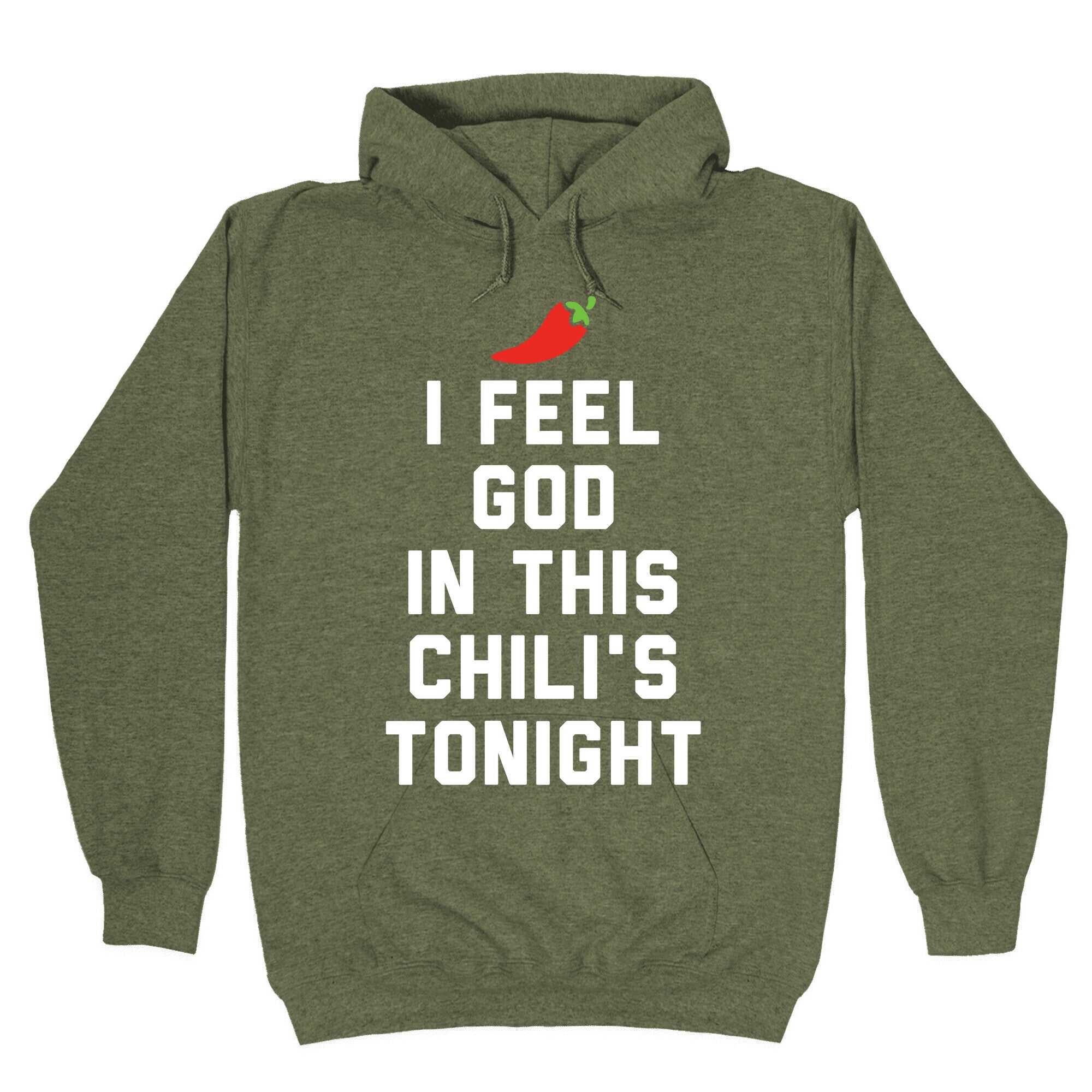 I Feel God In This Chili's Tonight Hoodie