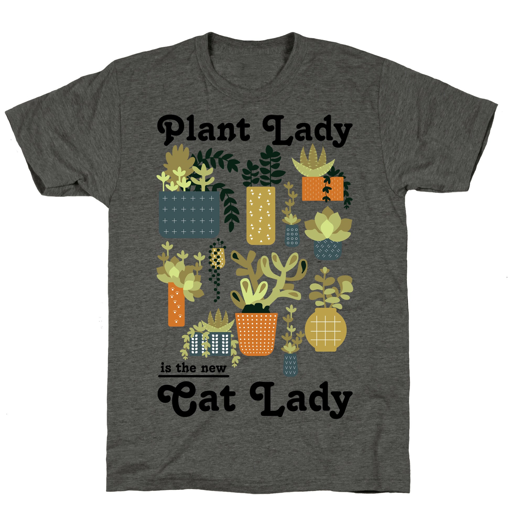 Plant Lady is the new Cat Lady Unisex Triblend Tee
