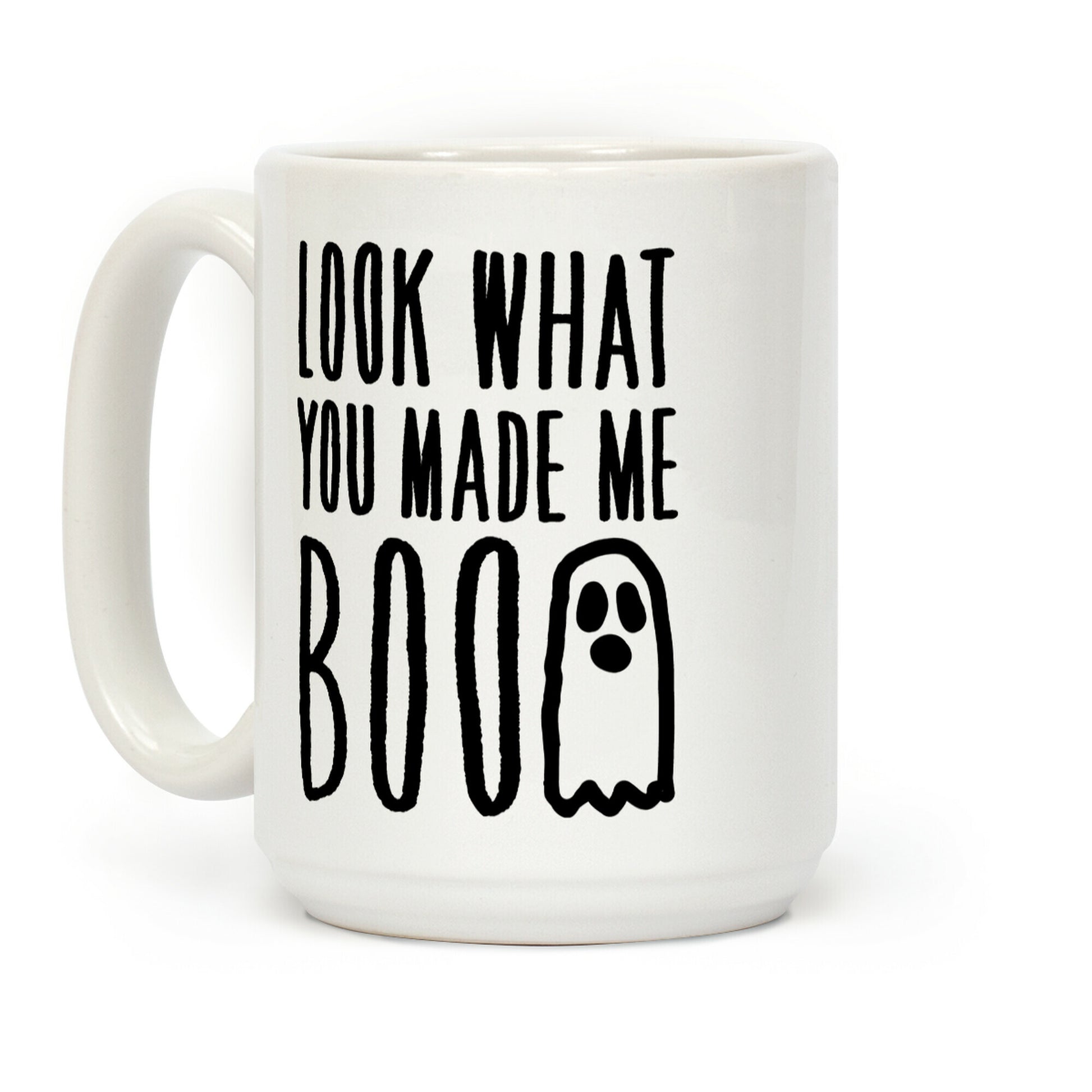 Look What You Made Me Boo Parody Coffee Mug