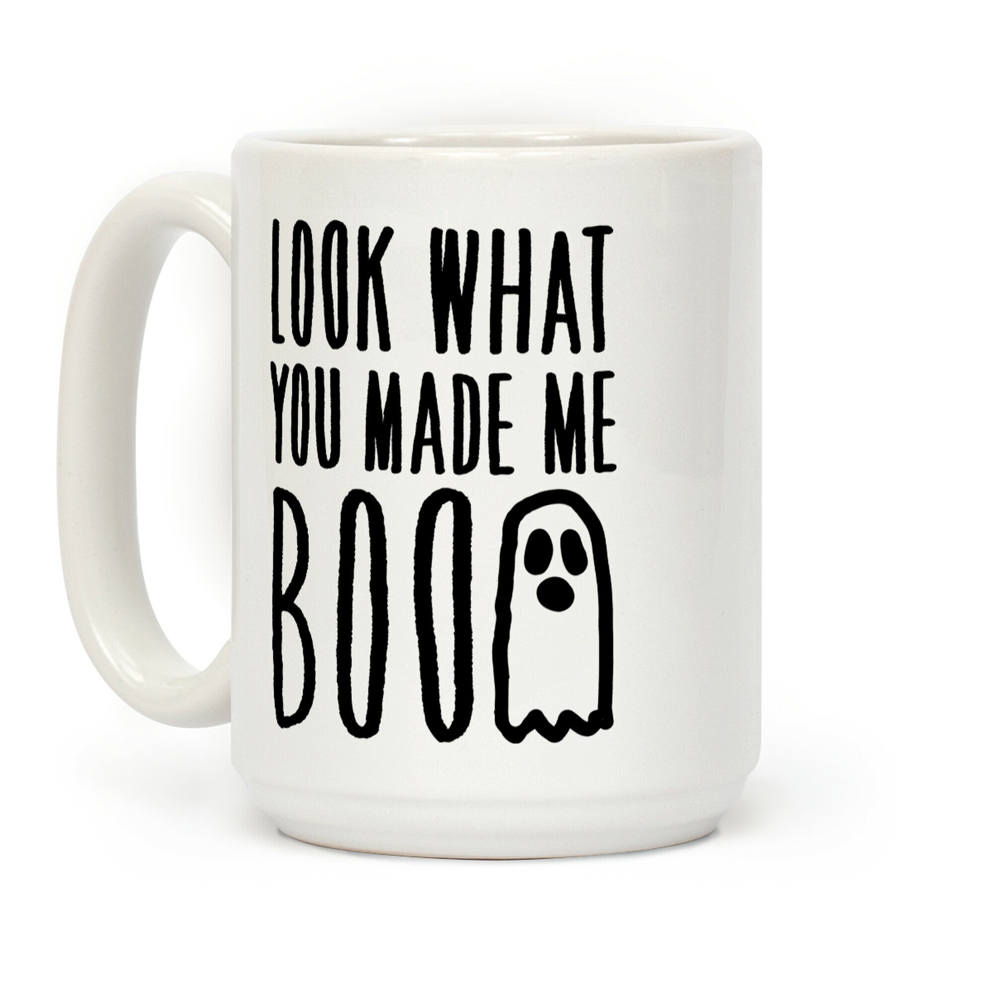 Look What You Made Me Boo Parody Coffee Mug