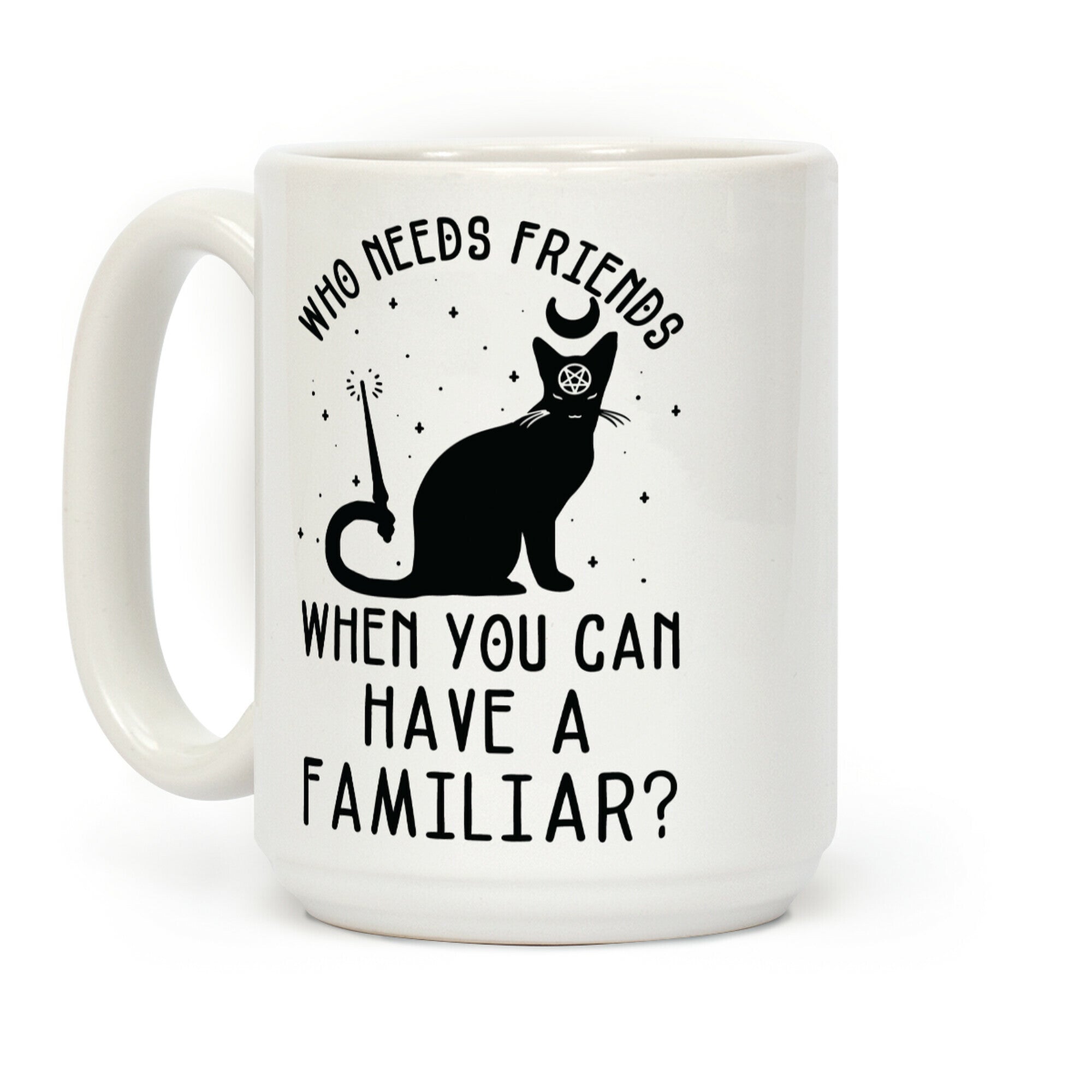 Who Needs Friends Coffee Mug