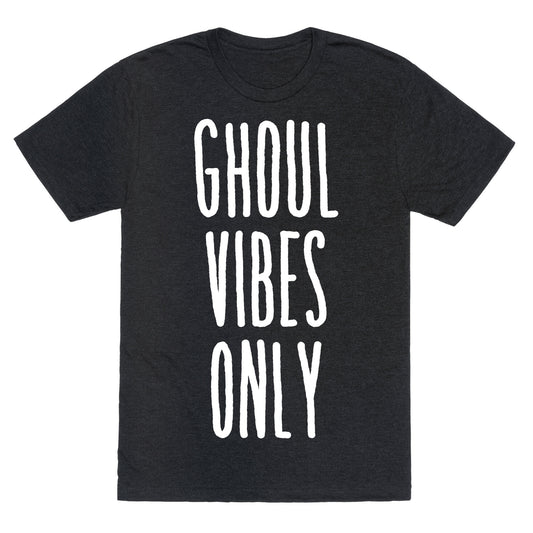 Ghoul Vibes Only Unisex Triblend Tee