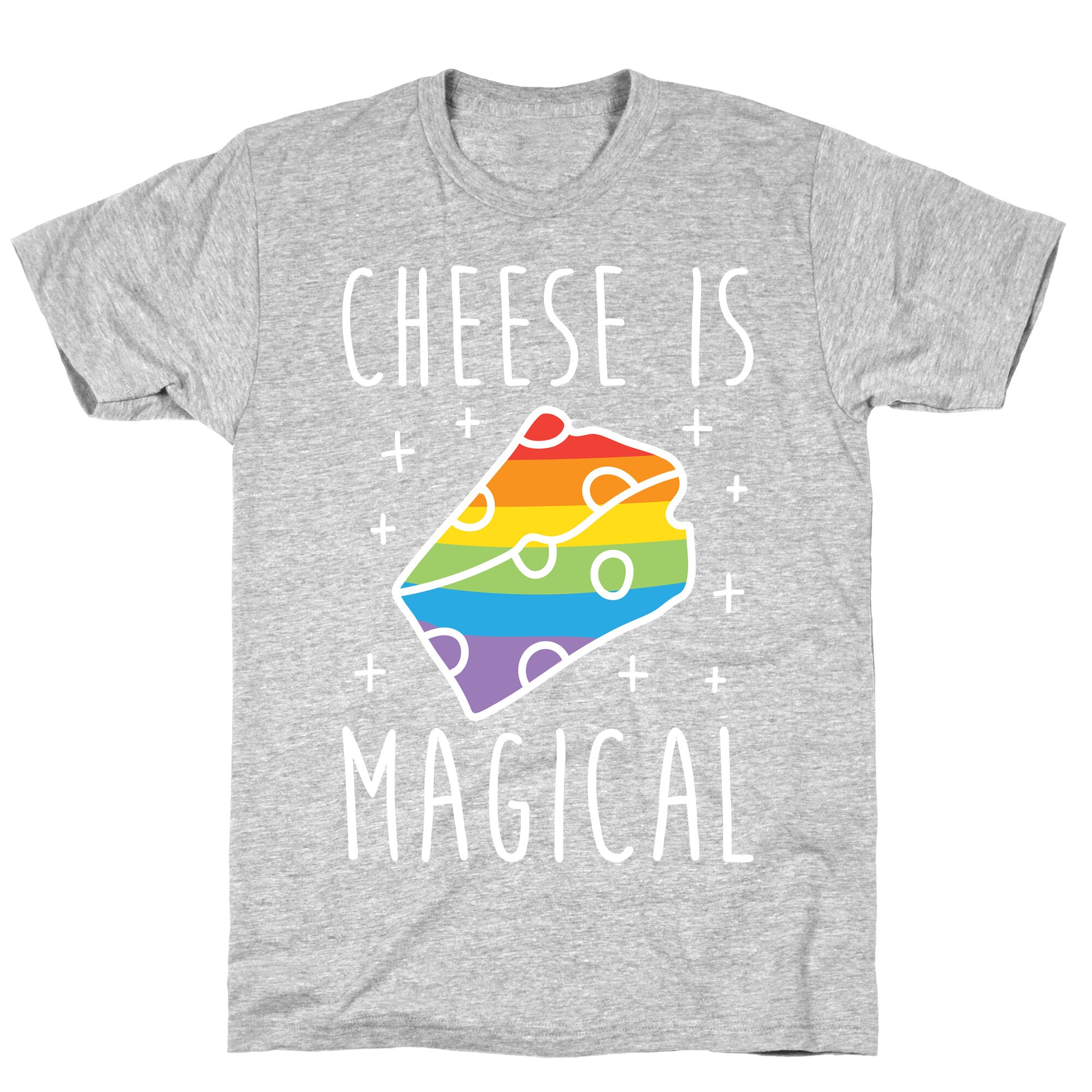 Cheese Is Magical T-Shirt