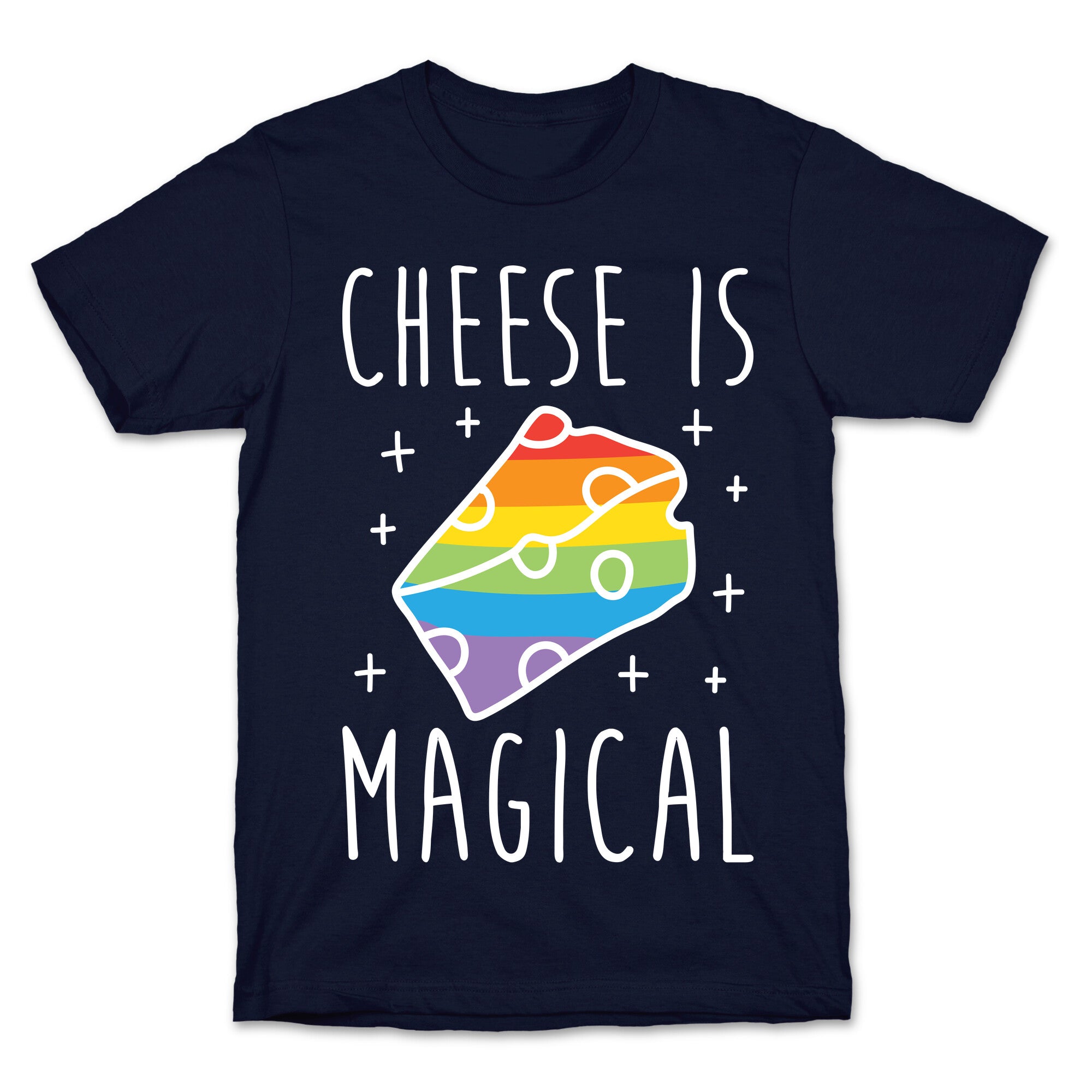Cheese Is Magical T-Shirt