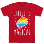 Cheese Is Magical T-Shirt