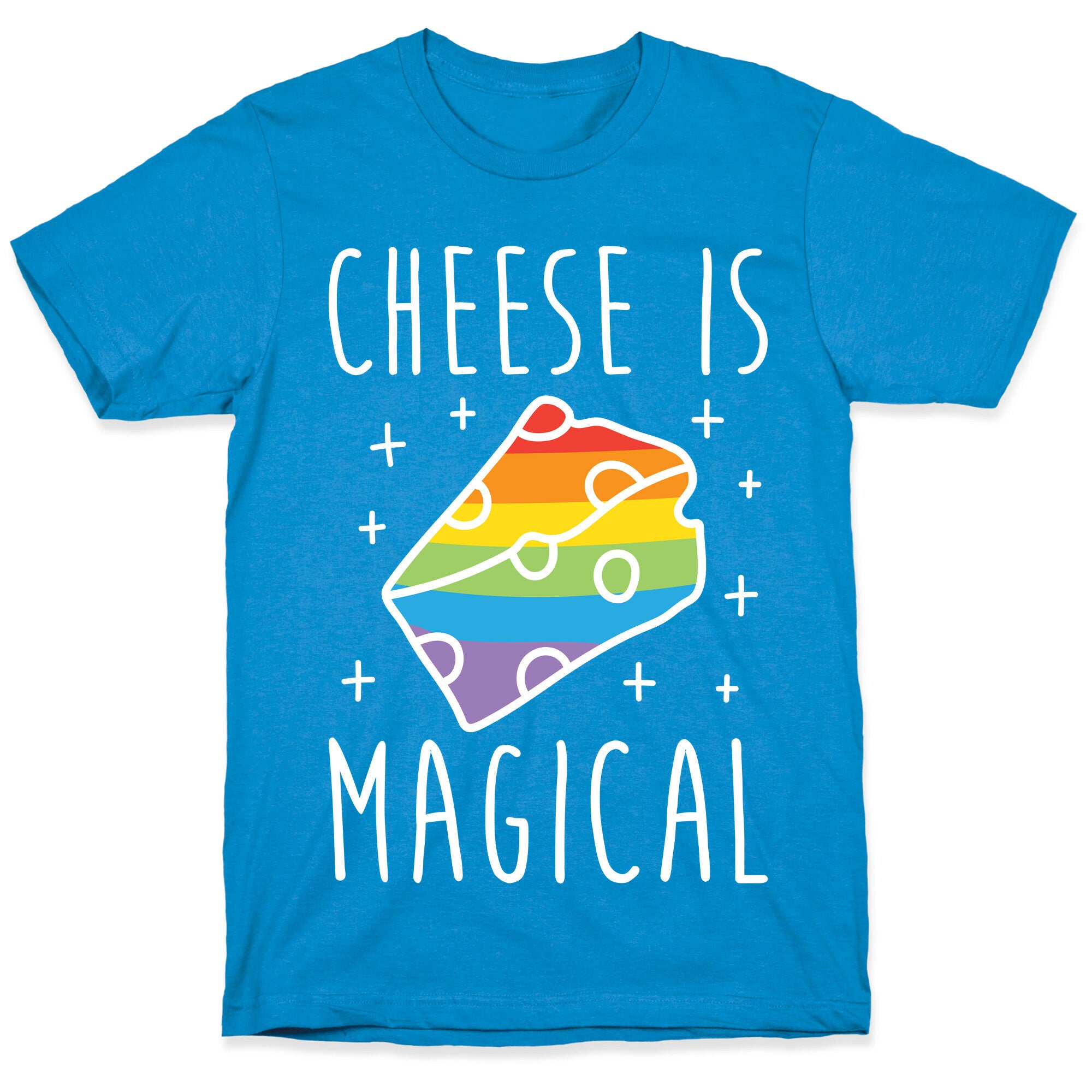 Cheese Is Magical T-Shirt