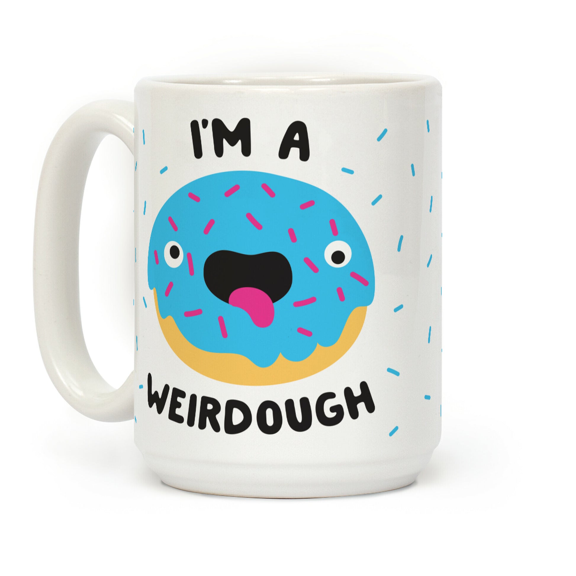 I'm A Weirdough Coffee Mug