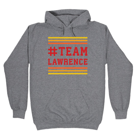 Team Lawrence Hoodie