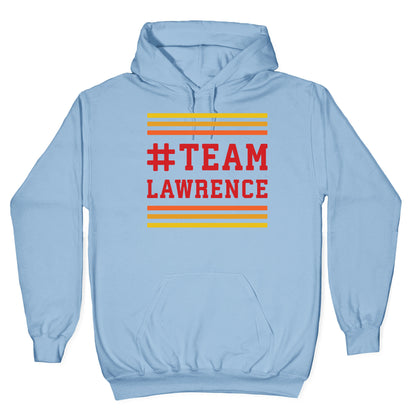 Team Lawrence Hoodie