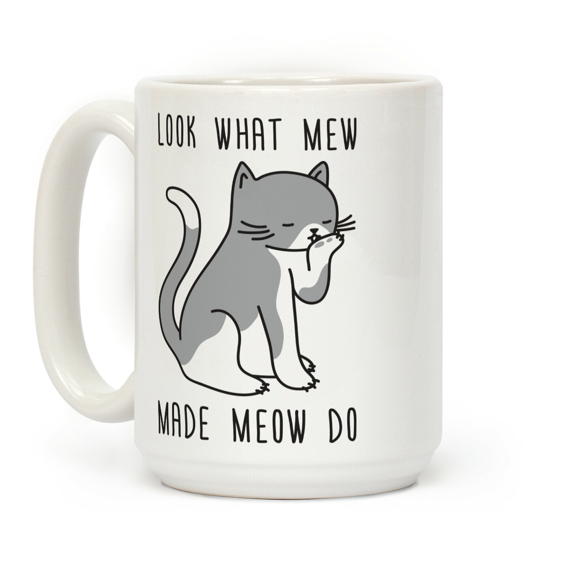 Look What Mew Made Meow Do Coffee Mug