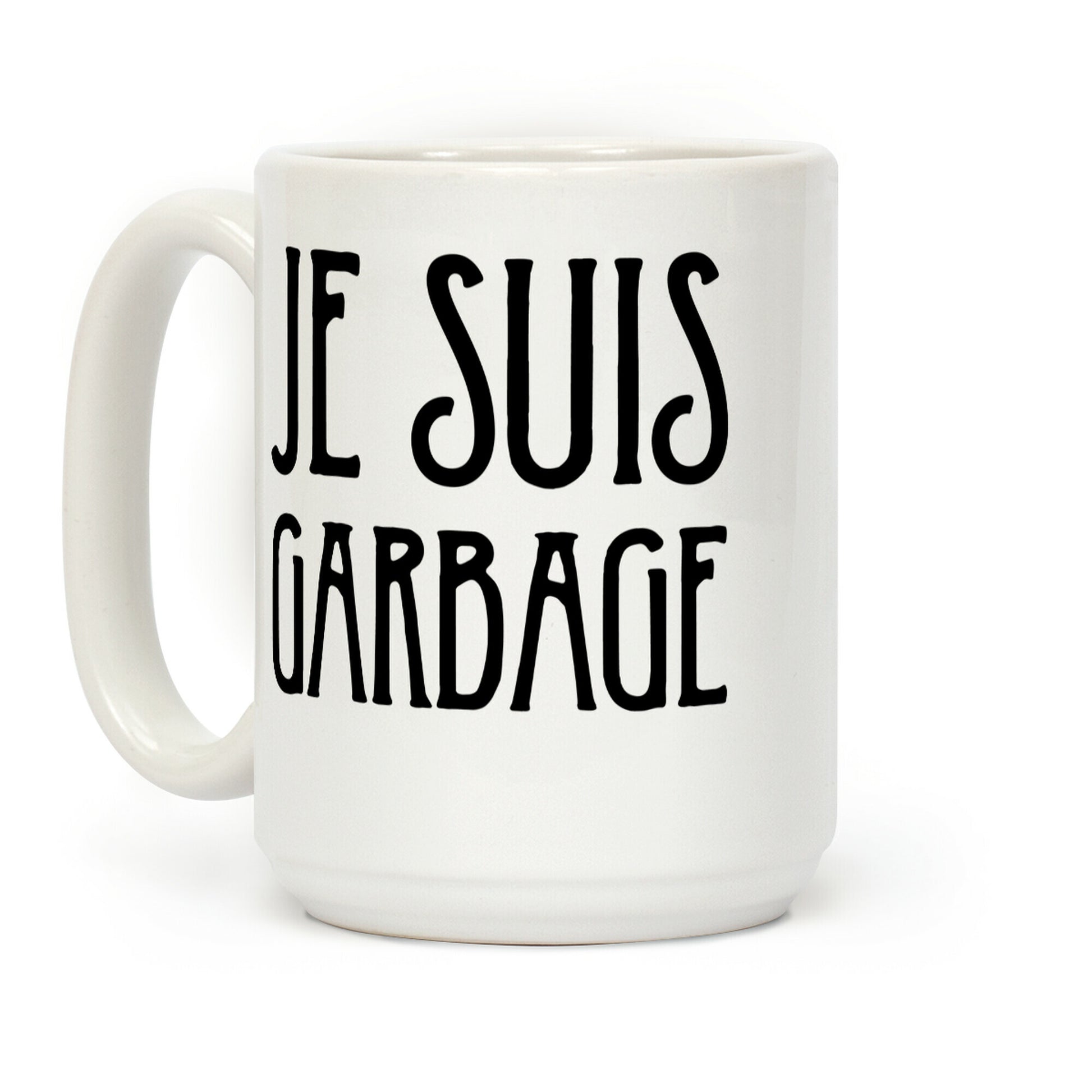 Je Suis Garbage Coffee Mug