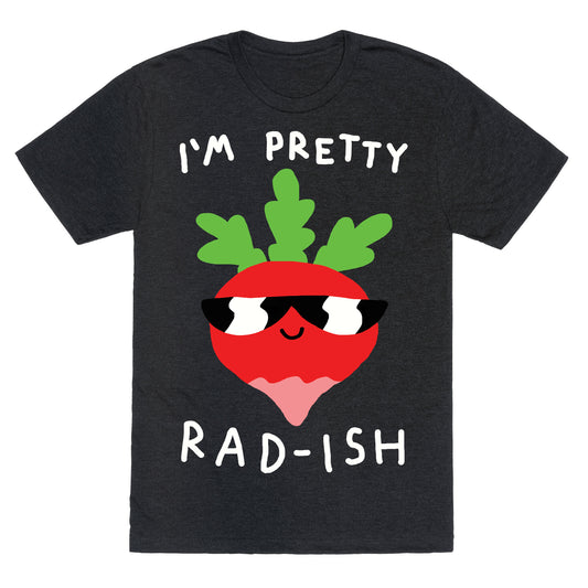 I'm Pretty Rad-ish Unisex Triblend Tee