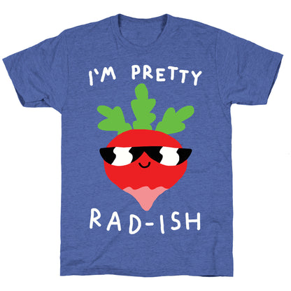 I'm Pretty Rad-ish Unisex Triblend Tee