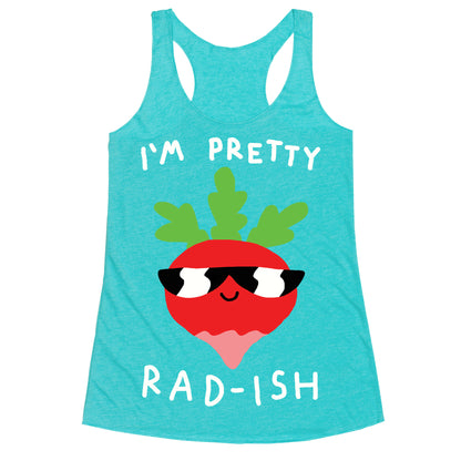 I'm Pretty Rad-ish Racerback Tank